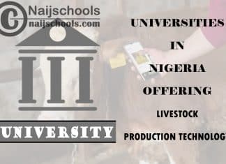 Universities in Nigeria Offering Livestock Production Technology