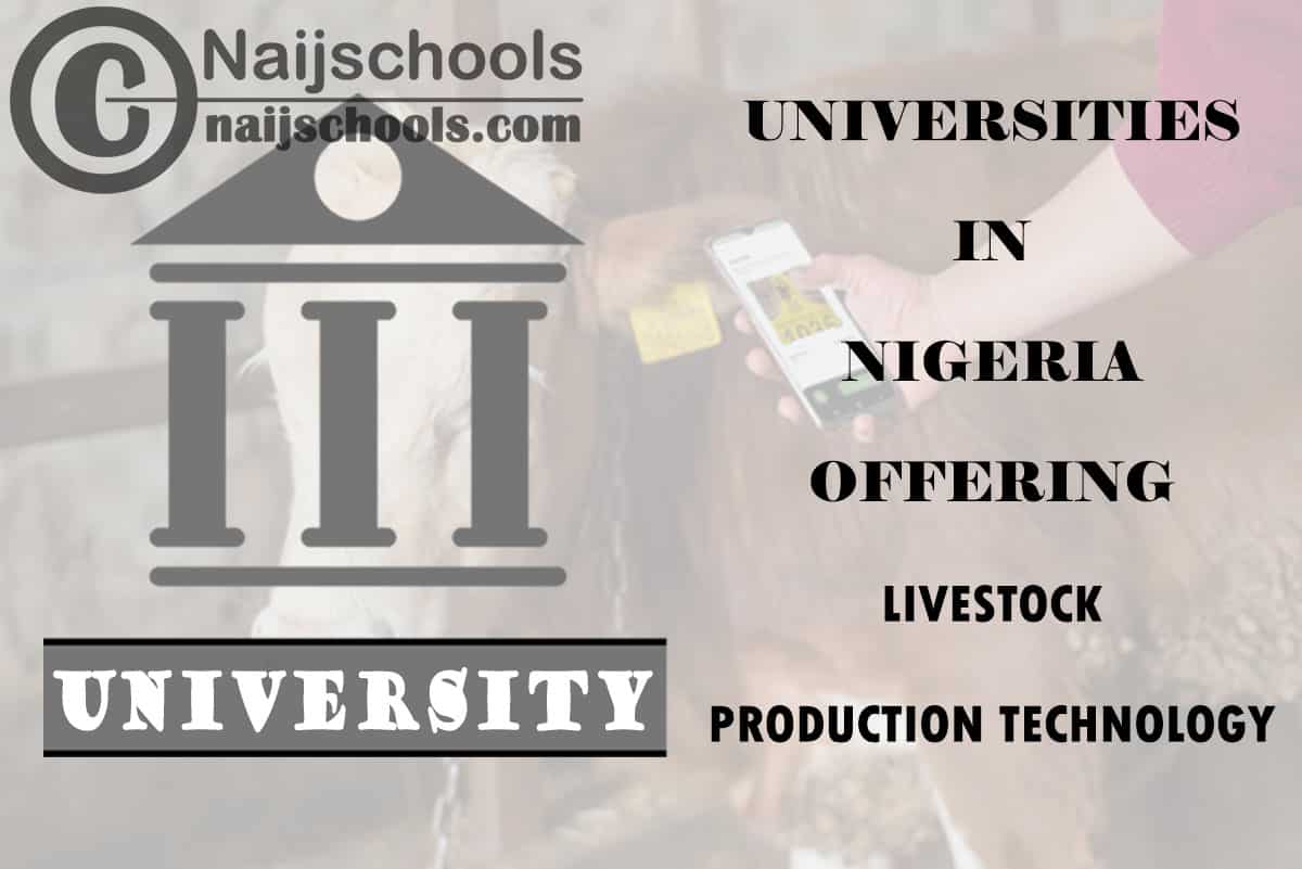Universities in Nigeria Offering Livestock Production Technology