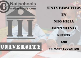 Universities in Nigeria Offering Nursery and Primary Education Universities in Nigeria Offering Nursery and Primary Education