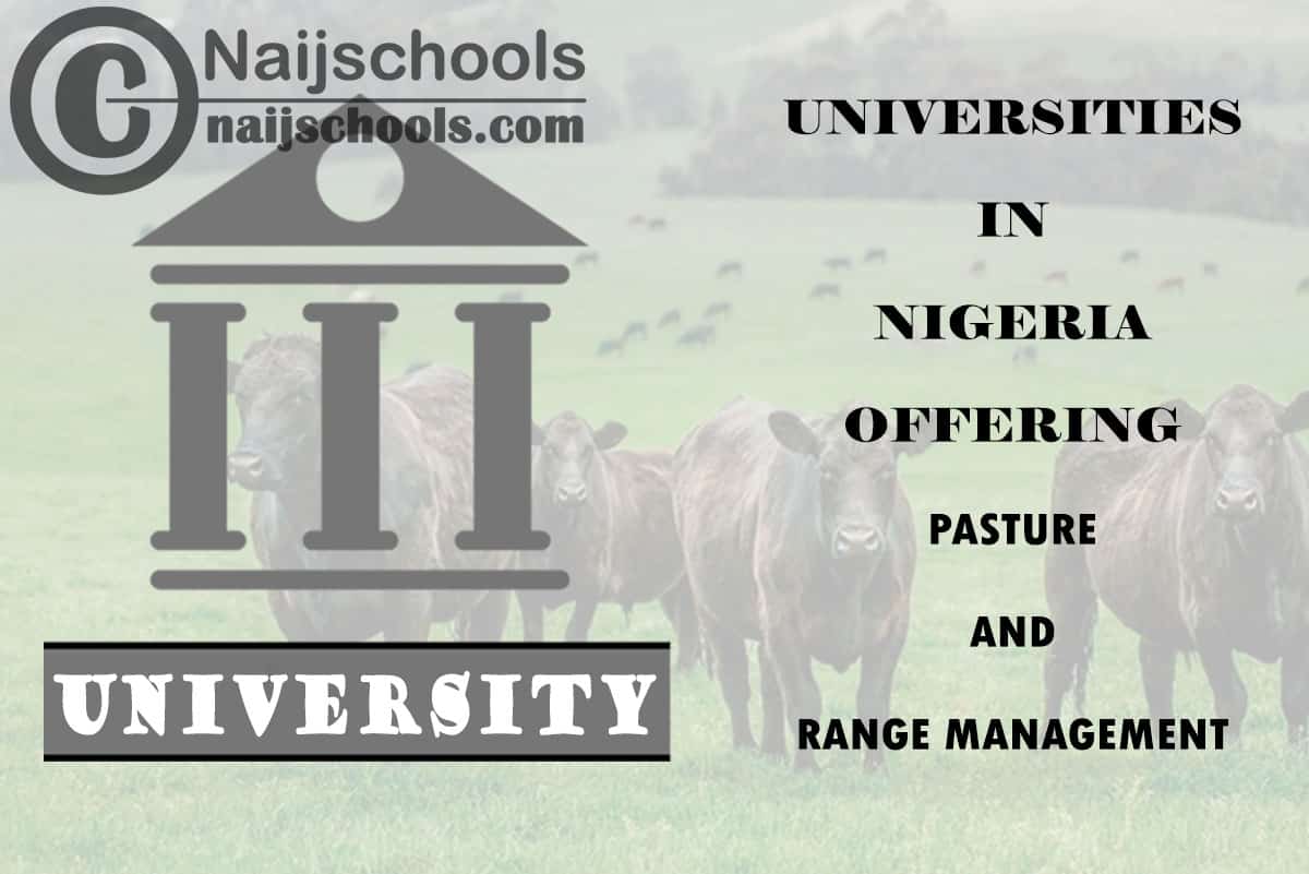 Universities in Nigeria Offering Pasture & Range Management