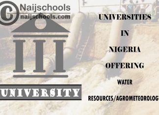Nigeria Universities Offering Water Resources/Agrometeorology