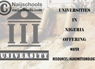 Nigeria Universities Offering Water Resources/Agrometeorology Nigeria Universities Offering Water Resources/Agrometeorology