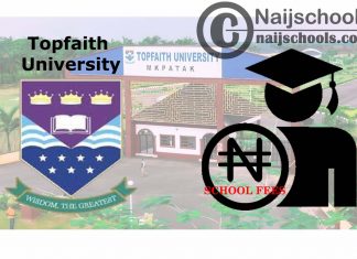 Topfaith University School Fees for 2024/2025 Session